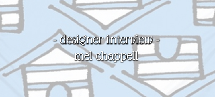 designer interview banner - mel chappell