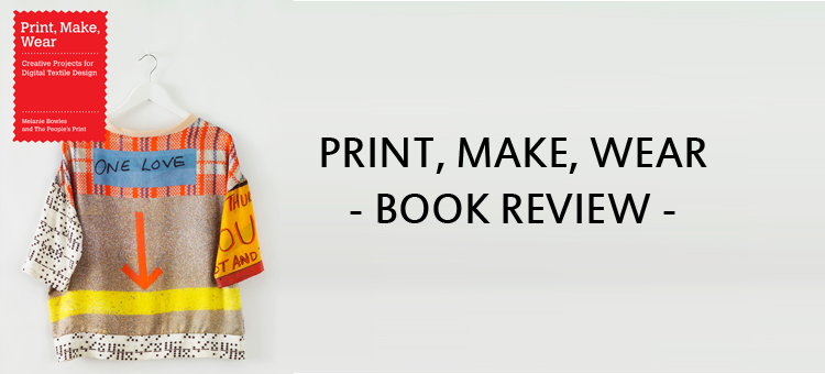 PRINT MAKE WEAR BOOK REVIEW