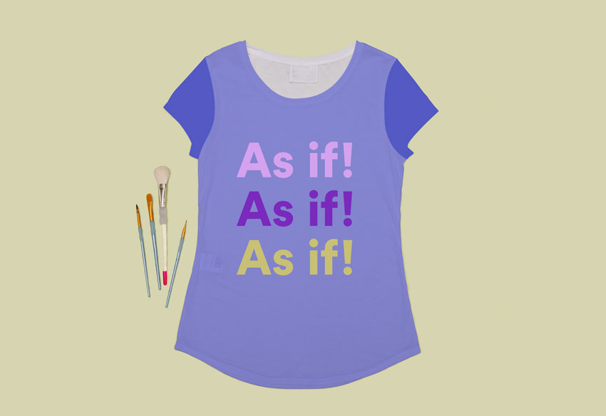 As If! Custom T-shirt